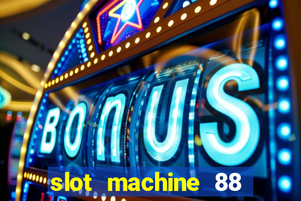 slot machine 88 fortunes big win