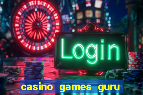 casino games guru 7 bet