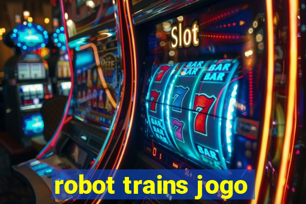 robot trains jogo