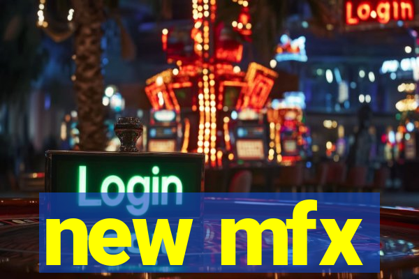 new mfx