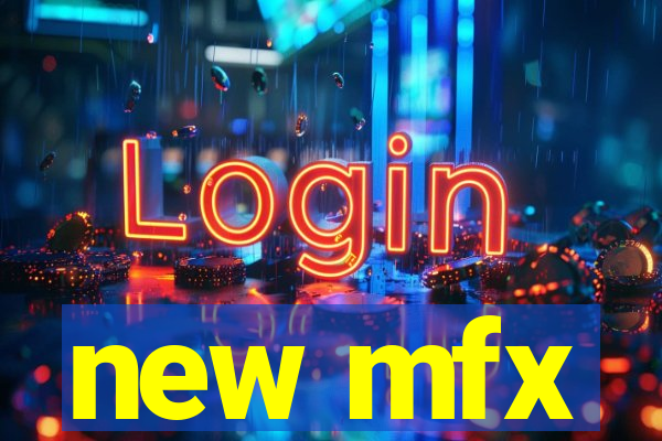 new mfx