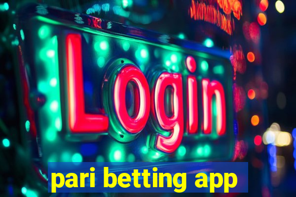 pari betting app