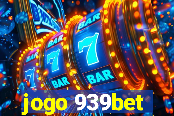 jogo 939bet