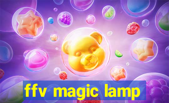 ffv magic lamp