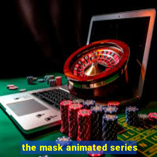 the mask animated series