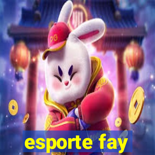 esporte fay