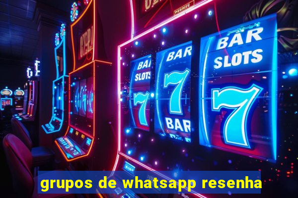 grupos de whatsapp resenha