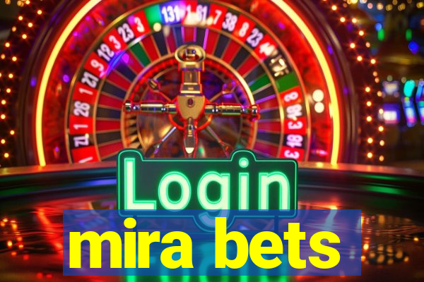 mira bets