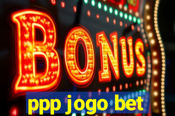 ppp jogo bet