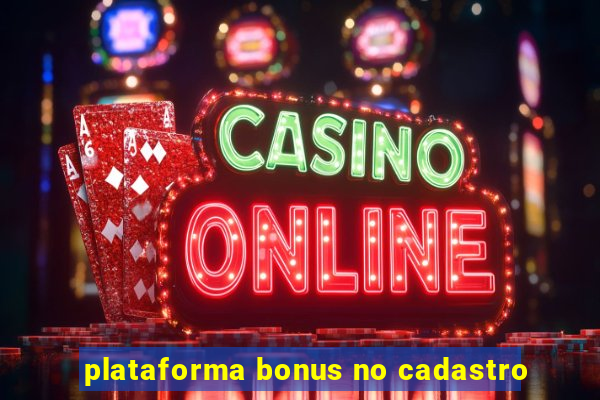 plataforma bonus no cadastro