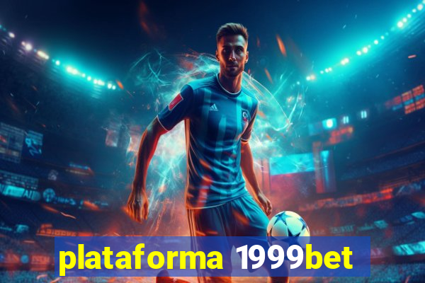 plataforma 1999bet