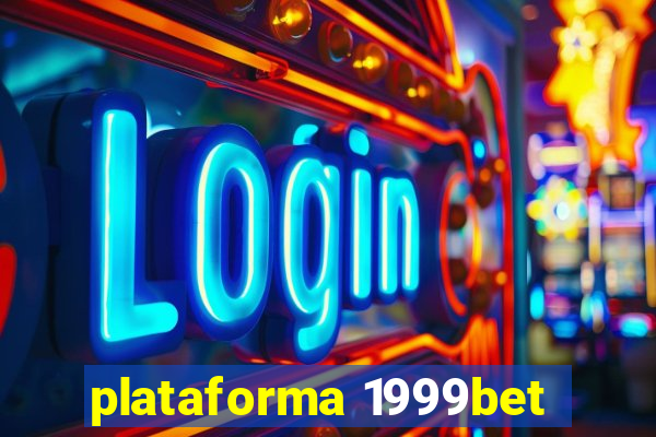 plataforma 1999bet