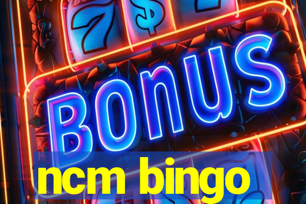 ncm bingo