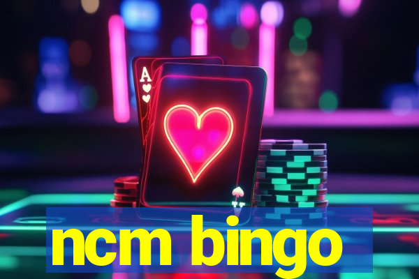 ncm bingo