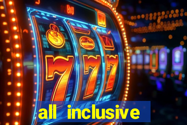 all inclusive casino resorts