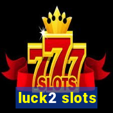 luck2 slots