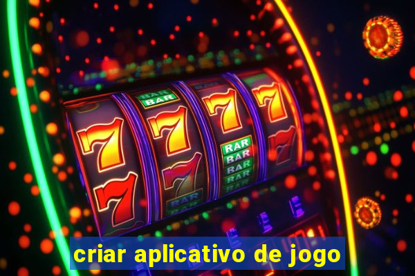 criar aplicativo de jogo