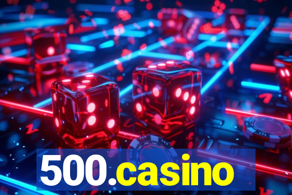 500.casino