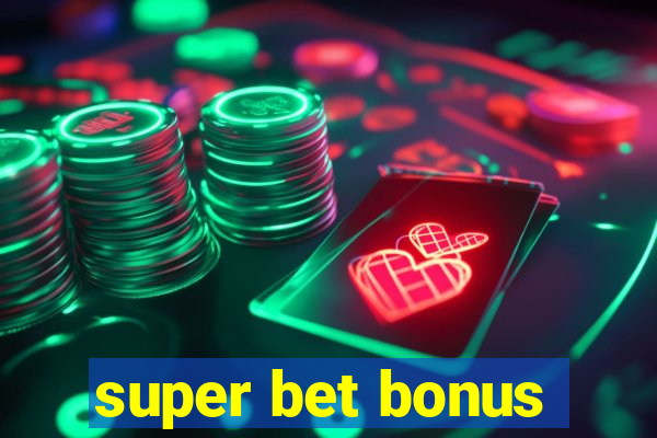 super bet bonus