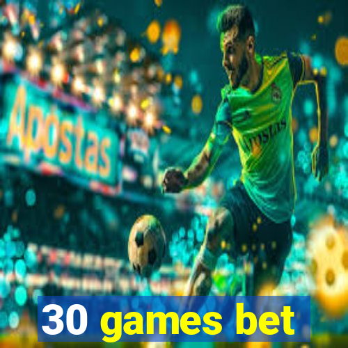 30 games bet