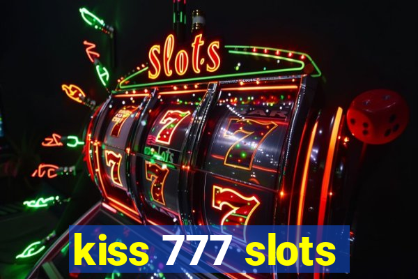 kiss 777 slots