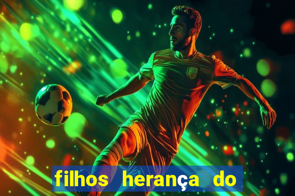 filhos herança do senhor mensagem