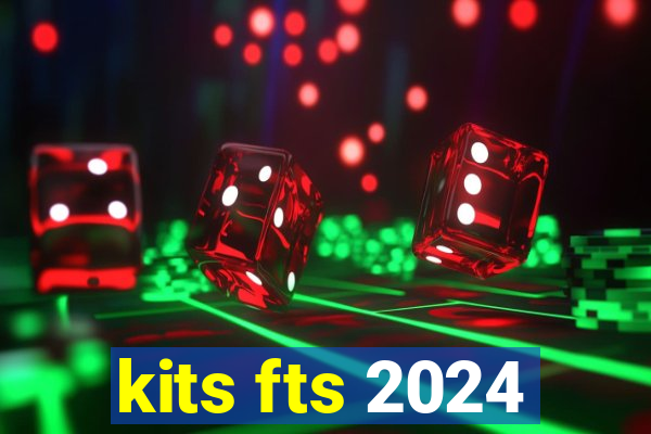 kits fts 2024