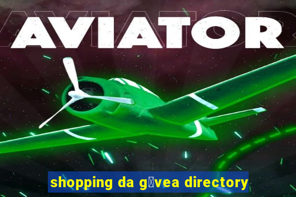 shopping da g谩vea directory