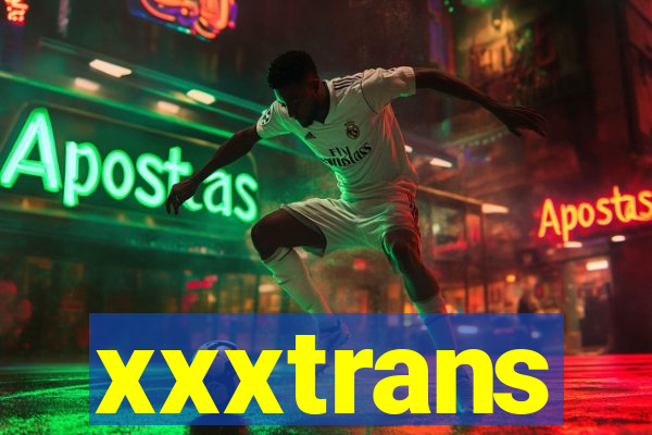 xxxtrans