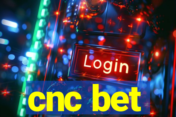 cnc bet