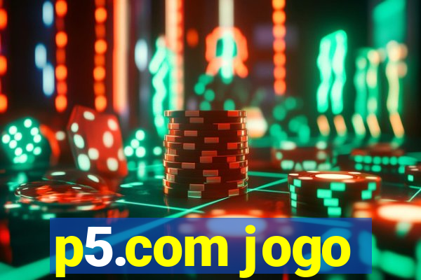 p5.com jogo