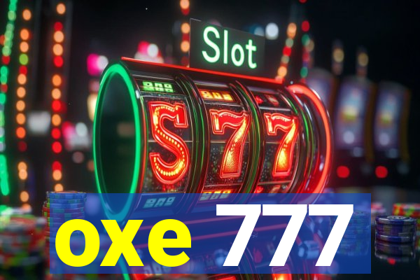 oxe 777