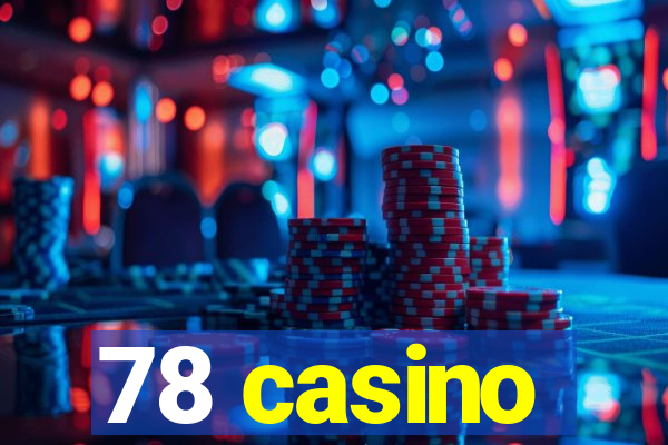 78 casino