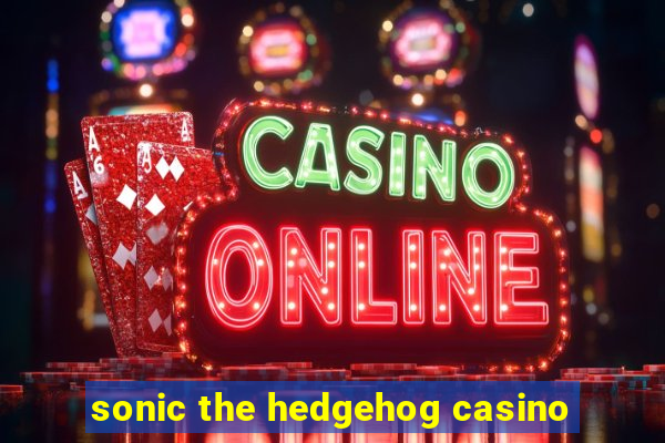 sonic the hedgehog casino