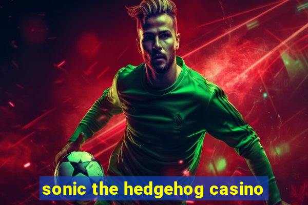 sonic the hedgehog casino