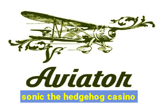 sonic the hedgehog casino