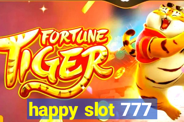 happy slot 777