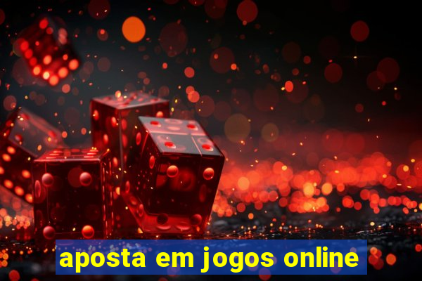 aposta em jogos online