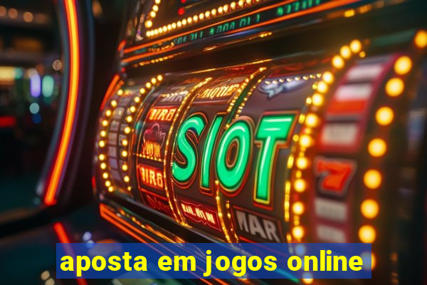 aposta em jogos online