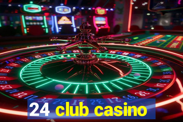 24 club casino