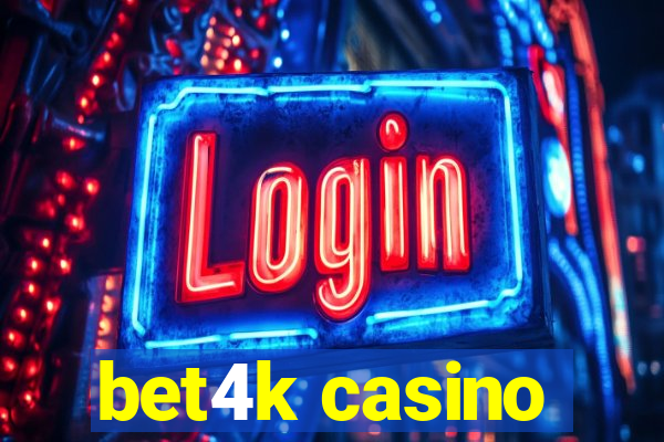 bet4k casino