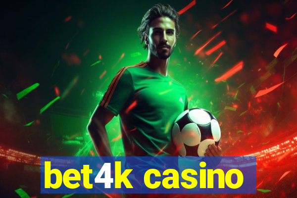 bet4k casino