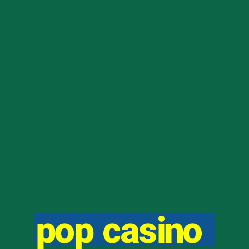 pop casino