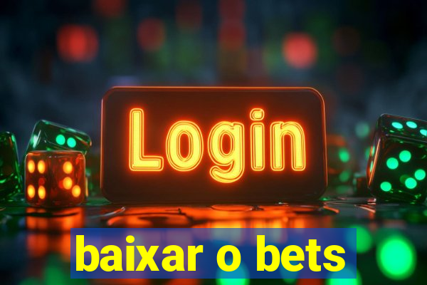 baixar o bets