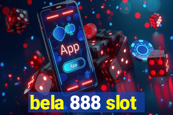 bela 888 slot