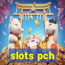 slots pch