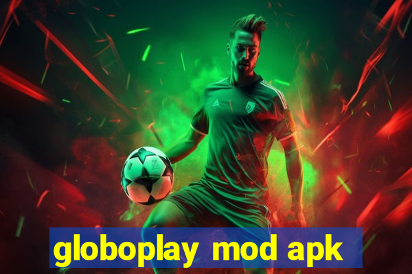 globoplay mod apk