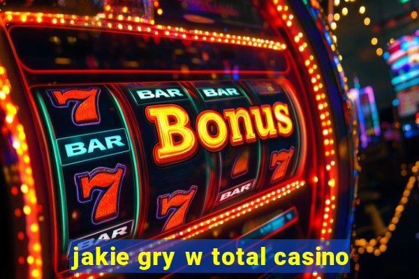 jakie gry w total casino