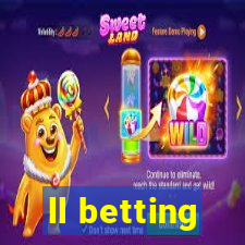 ll betting