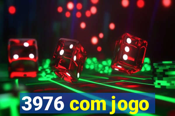 3976 com jogo